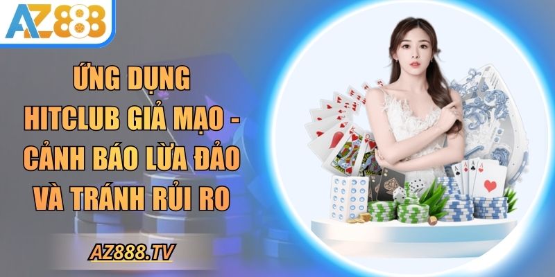 Ứng dụng Hitclub giả mạo